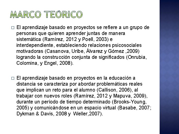 � El aprendizaje basado en proyectos se refiere a un grupo de personas que � El aprendizaje basado en proyectos se refiere a un grupo de personas que