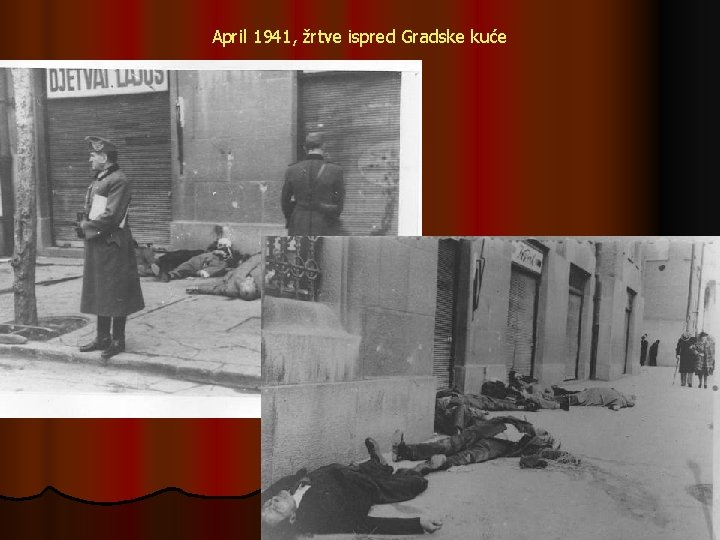 April 1941, žrtve ispred Gradske kuće 