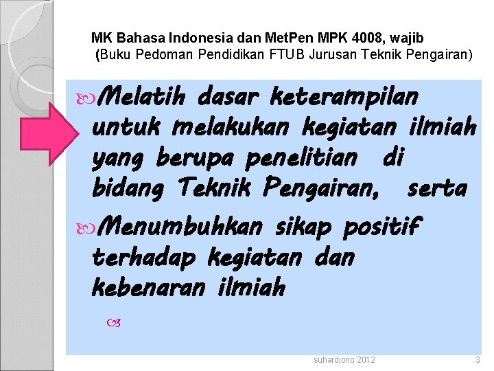 MK Bahasa Indonesia dan Met. Pen MPK 4008, wajib (Buku Pedoman Pendidikan FTUB Jurusan