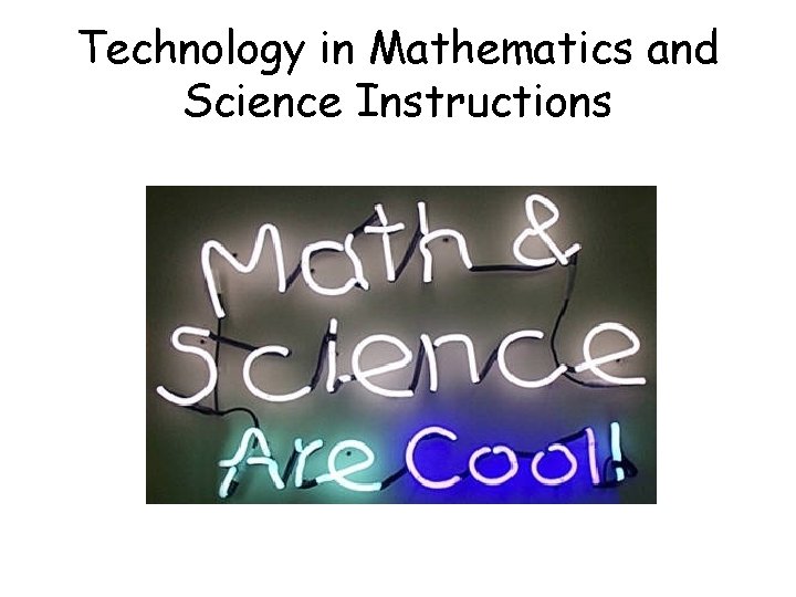 Technology in Mathematics and Science Instructions 