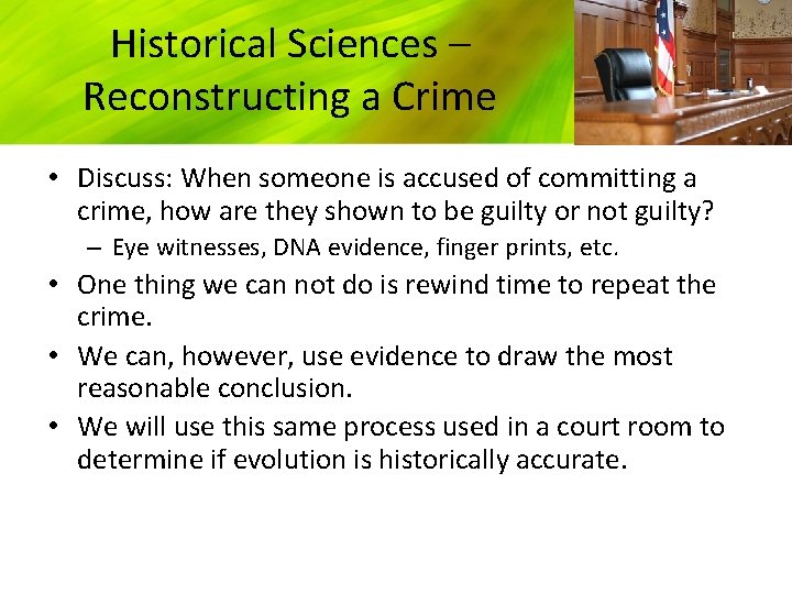 Historical Sciences – Reconstructing a Crime • Discuss: When someone is accused of committing
