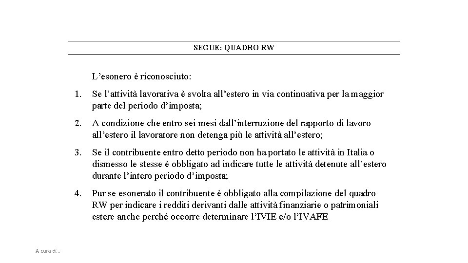 SEGUE: QUADRO RW L’esonero è riconosciuto: A cura di. . . 1. Se l’attività