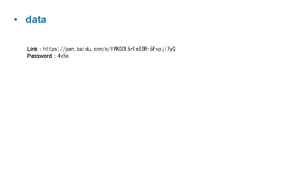  • data Link：https: //pan. baidu. com/s/1 YKGOL 5 r. Le. IGR-5 Fvpji 7