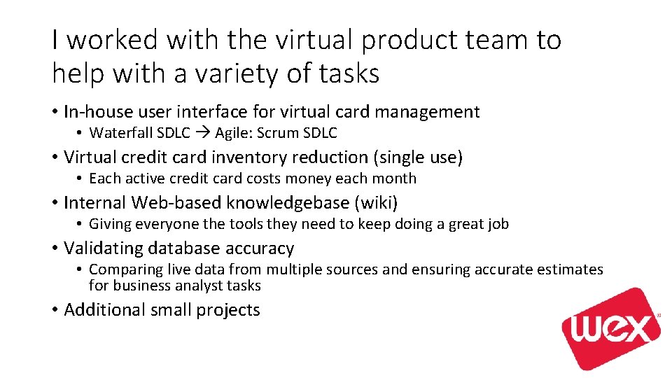 I worked with the virtual product team to help with a variety of tasks