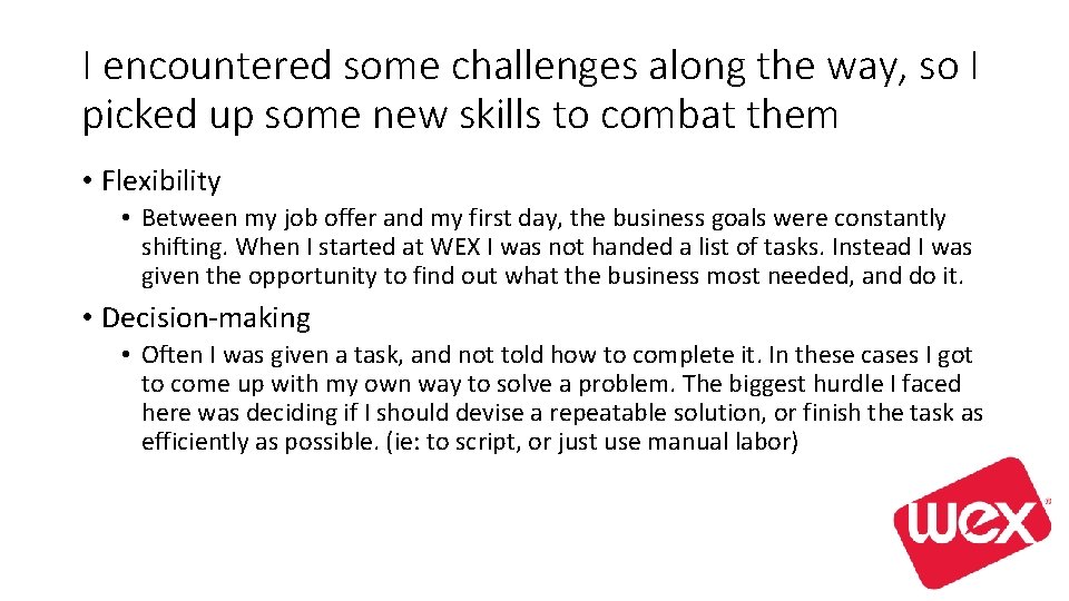 I encountered some challenges along the way, so I picked up some new skills