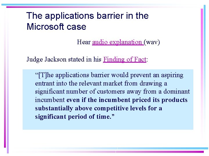 The applications barrier in the Microsoft case Hear audio explanation (wav) Judge Jackson stated