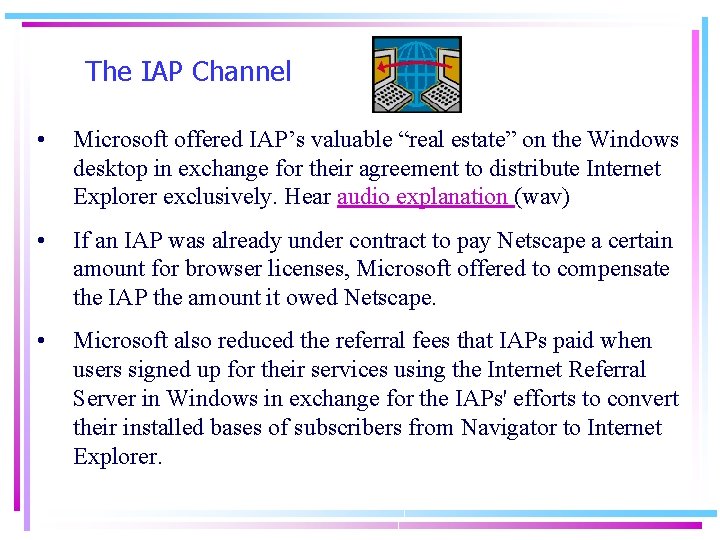 The IAP Channel • Microsoft offered IAP’s valuable “real estate” on the Windows desktop