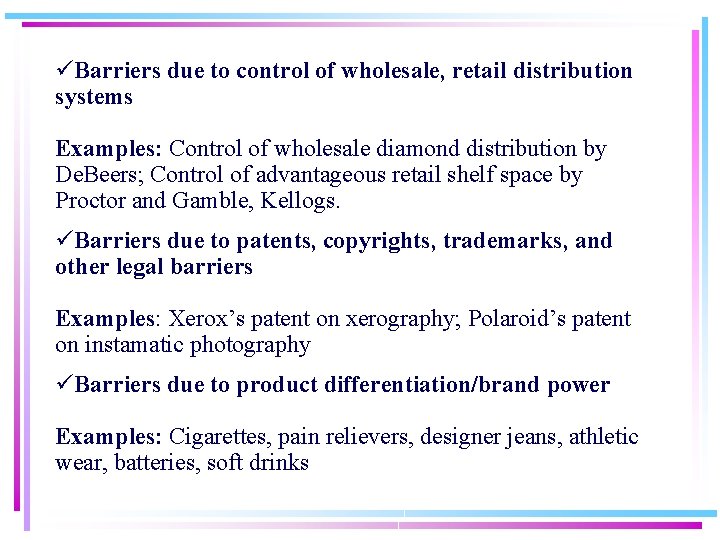 üBarriers due to control of wholesale, retail distribution systems Examples: Control of wholesale diamond