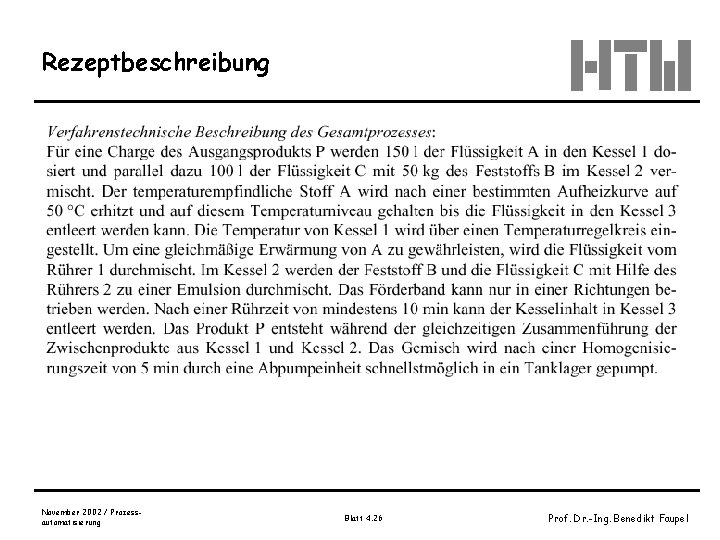Rezeptbeschreibung November 2002 / Prozessautomatisierung Blatt 4. 26 Prof. Dr. -Ing. Benedikt Faupel 