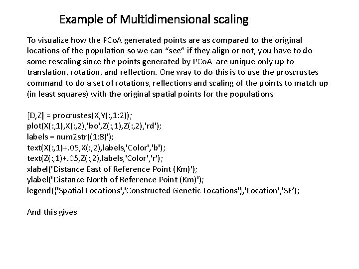 Example of Multidimensional scaling To visualize how the PCo. A generated points are as