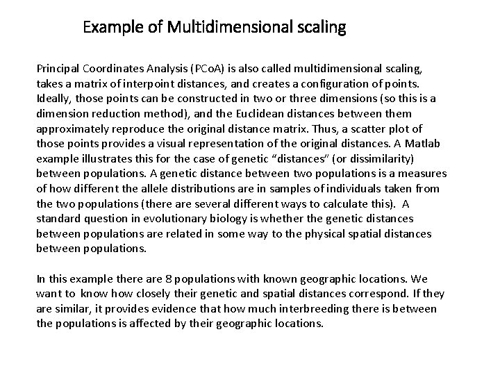 Example of Multidimensional scaling Principal Coordinates Analysis (PCo. A) is also called multidimensional scaling,