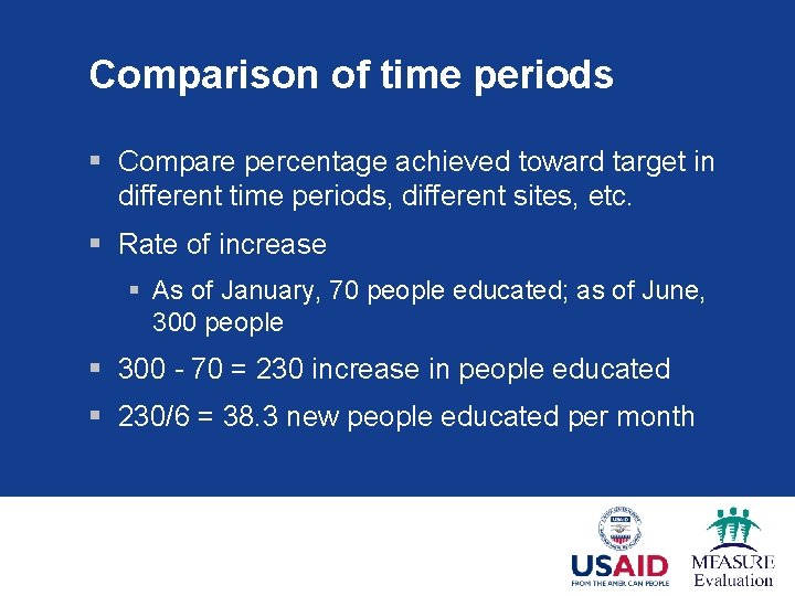 Comparison of time periods § Compare percentage achieved toward target in different time periods,