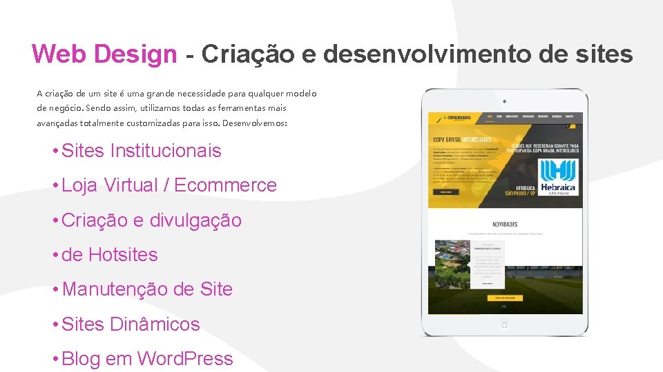 Web Design - Criação e desenvolvimento de sites A criação de um site é
