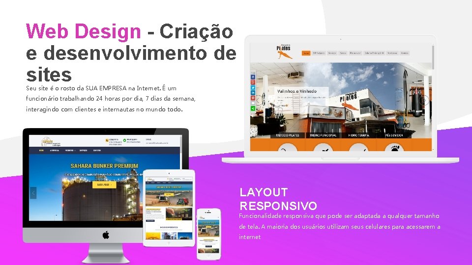 Web Design - Criação e desenvolvimento de sites Seu site é o rosto da