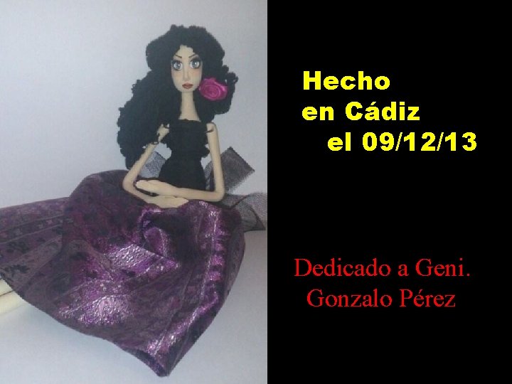 Hecho en Cádiz el 09/12/13 Dedicado a Geni. Gonzalo Pérez 