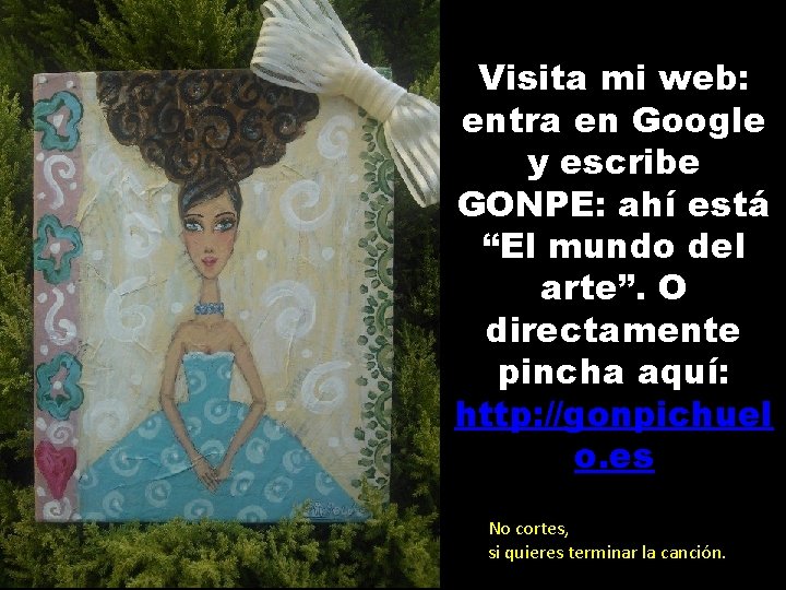 Visita mi web: entra en Google y escribe GONPE: ahí está “El mundo del