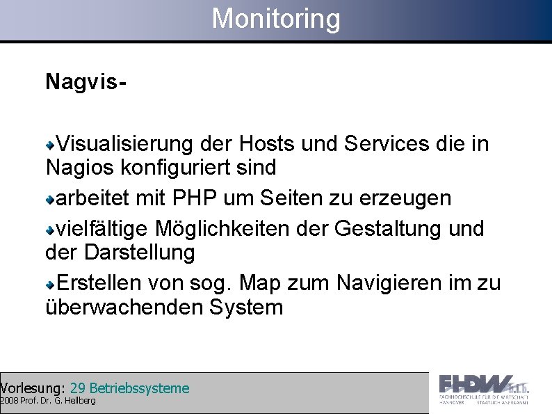 Monitoring Nagvis. Visualisierung der Hosts und Services die in Nagios konfiguriert sind arbeitet mit