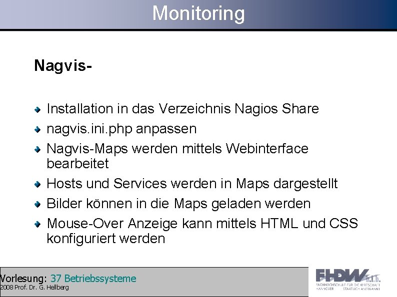 Monitoring Nagvis. Installation in das Verzeichnis Nagios Share nagvis. ini. php anpassen Nagvis-Maps werden