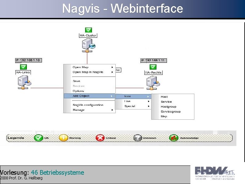 Nagvis - Webinterface Vorlesung: 46 Betriebssysteme 2008 Prof. Dr. G. Hellberg 