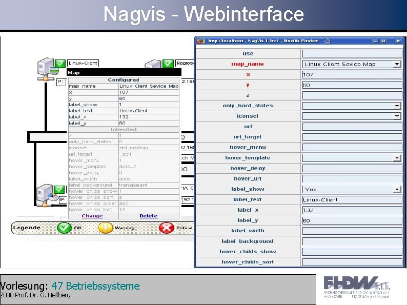 Nagvis - Webinterface Vorlesung: 47 Betriebssysteme 2008 Prof. Dr. G. Hellberg 