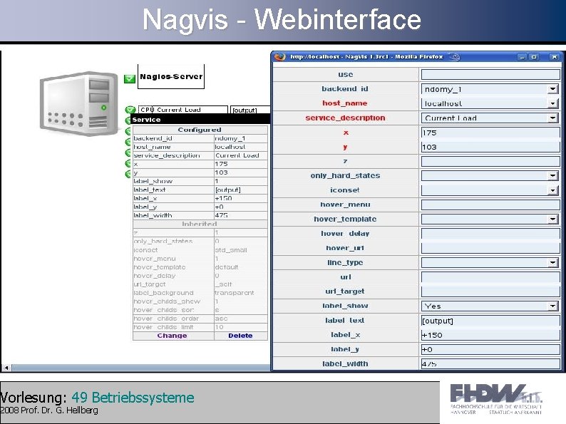 Nagvis - Webinterface Vorlesung: 49 Betriebssysteme 2008 Prof. Dr. G. Hellberg 