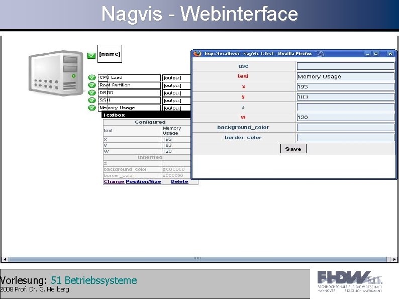 Nagvis - Webinterface Vorlesung: 51 Betriebssysteme 2008 Prof. Dr. G. Hellberg 