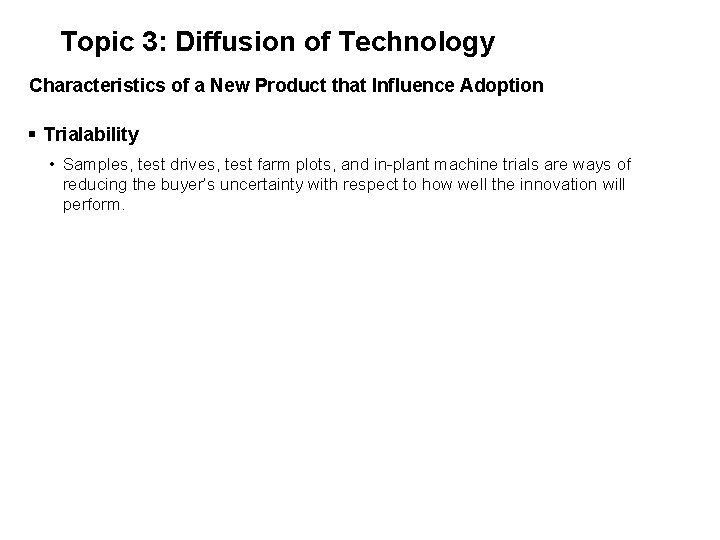 Topic 3: Diffusion of Technology Characteristics of a New Product that Influence Adoption §