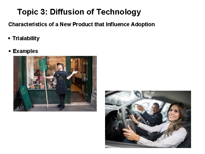 Topic 3: Diffusion of Technology Characteristics of a New Product that Influence Adoption §