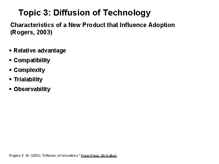 Topic 3: Diffusion of Technology Characteristics of a New Product that Influence Adoption (Rogers,