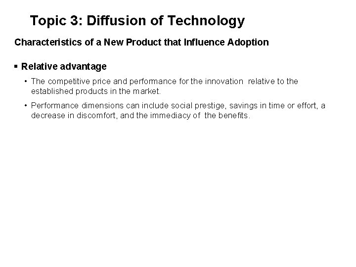 Topic 3: Diffusion of Technology Characteristics of a New Product that Influence Adoption §