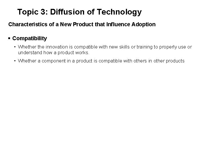Topic 3: Diffusion of Technology Characteristics of a New Product that Influence Adoption §