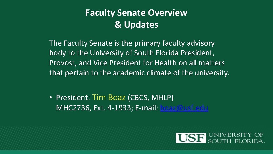 Faculty Senate Overview & Updates The Faculty Senate is the primary faculty advisory body