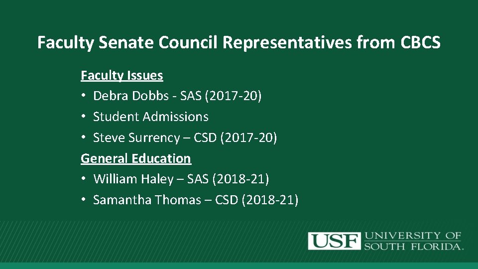 Faculty Senate Council Representatives from CBCS Faculty Issues • Debra Dobbs - SAS (2017