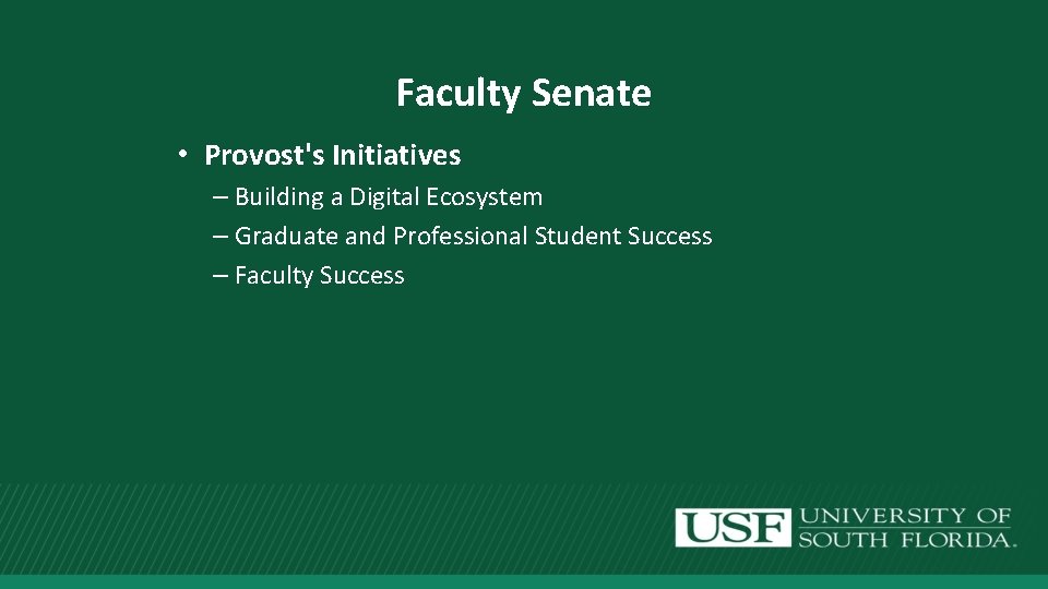 Faculty Senate • Provost's Initiatives – Building a Digital Ecosystem – Graduate and Professional