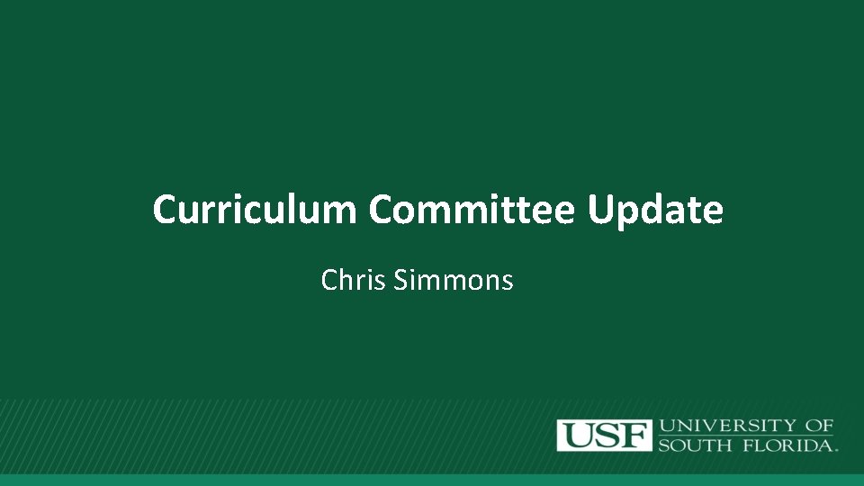 Curriculum Committee Update Chris Simmons 