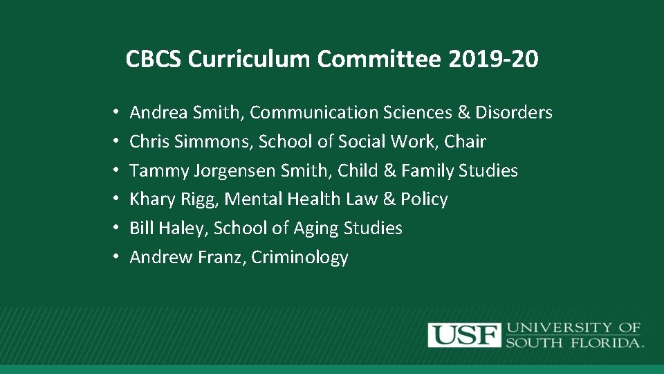 CBCS Curriculum Committee 2019 -20 • • • Andrea Smith, Communication Sciences & Disorders