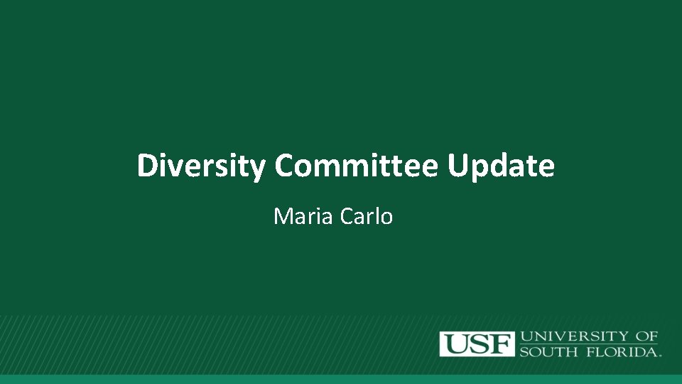 Diversity Committee Update Maria Carlo 