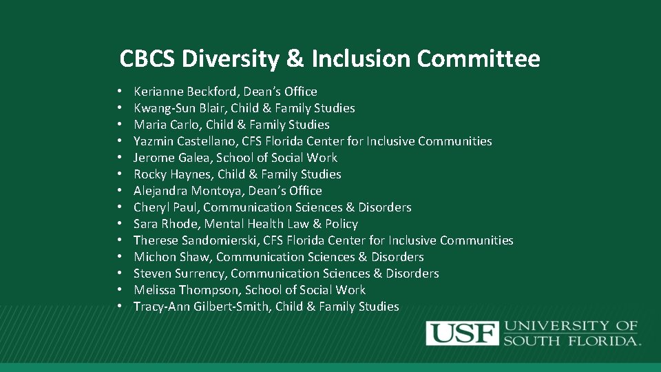 CBCS Diversity & Inclusion Committee • • • • Kerianne Beckford, Dean’s Office Kwang-Sun