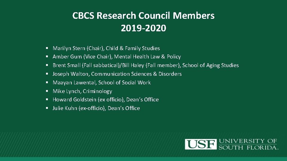 CBCS Research Council Members 2019 -2020 § § § § Marilyn Stern (Chair), Child