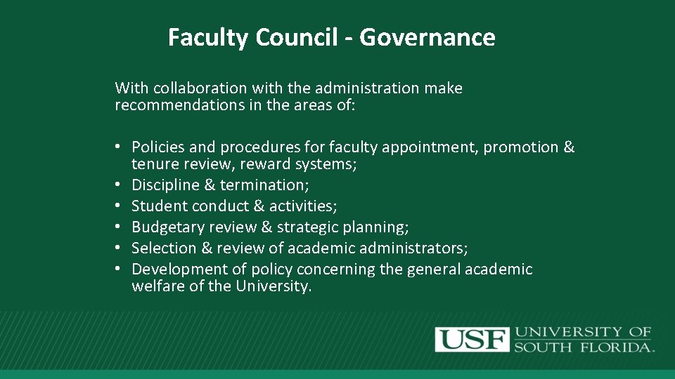 Faculty Council - Governance With collaboration with the administration make recommendations in the areas