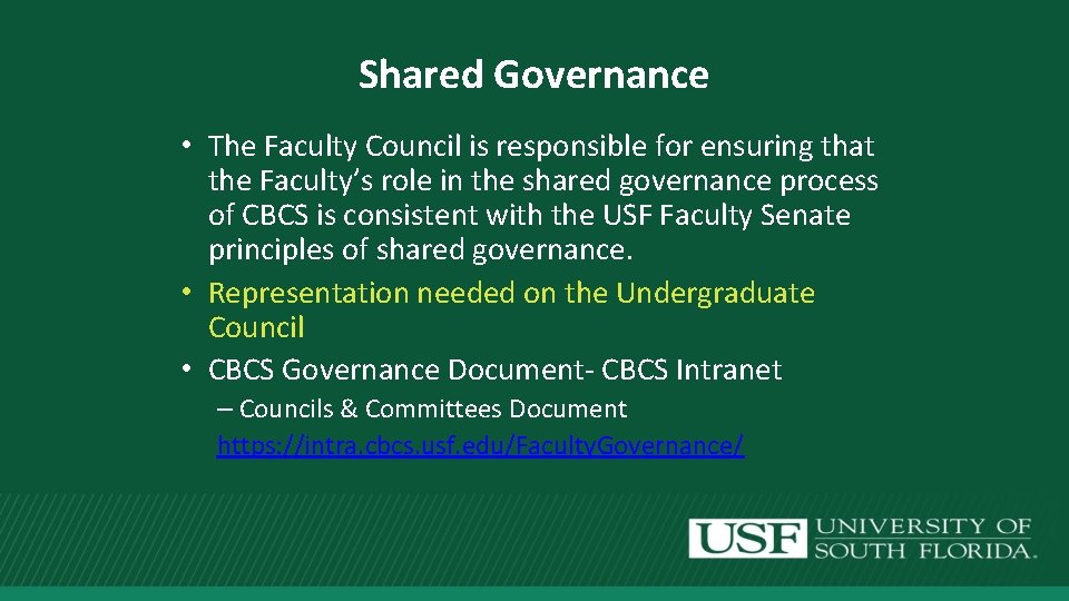 Shared Governance • The Faculty Council is responsible for ensuring that the Faculty’s role