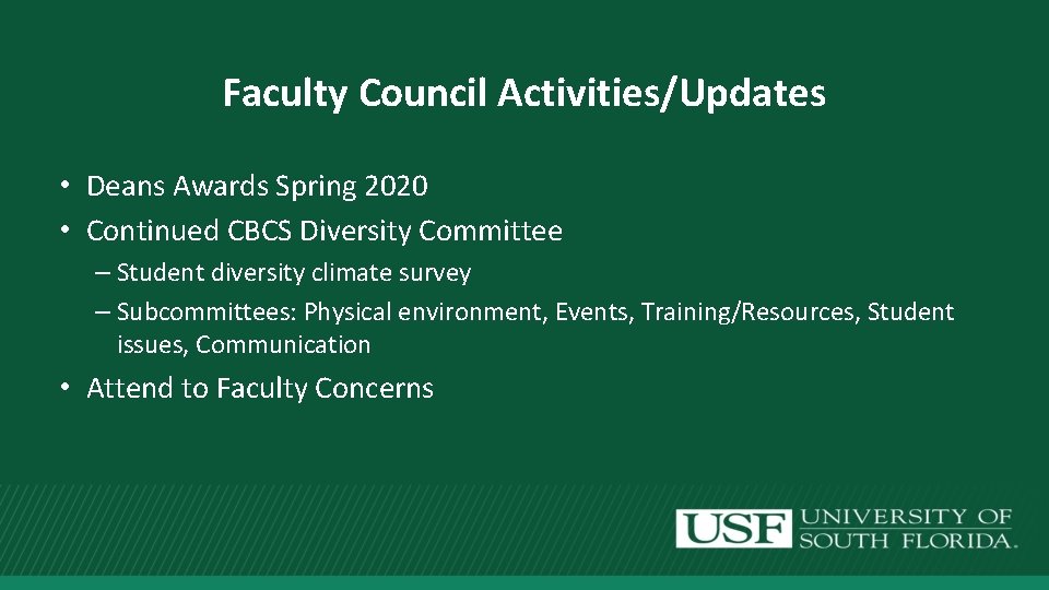 Faculty Council Activities/Updates • Deans Awards Spring 2020 • Continued CBCS Diversity Committee –