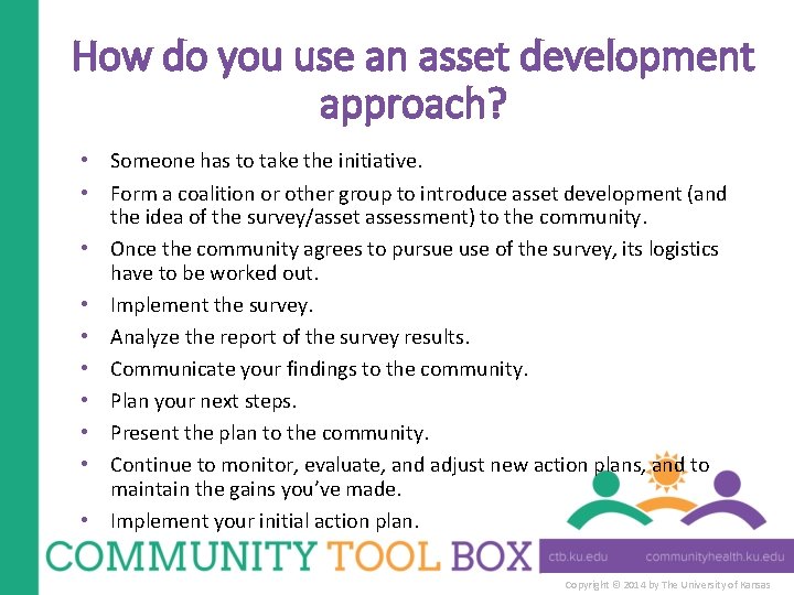How do you use an asset development approach? • Someone has to take the
