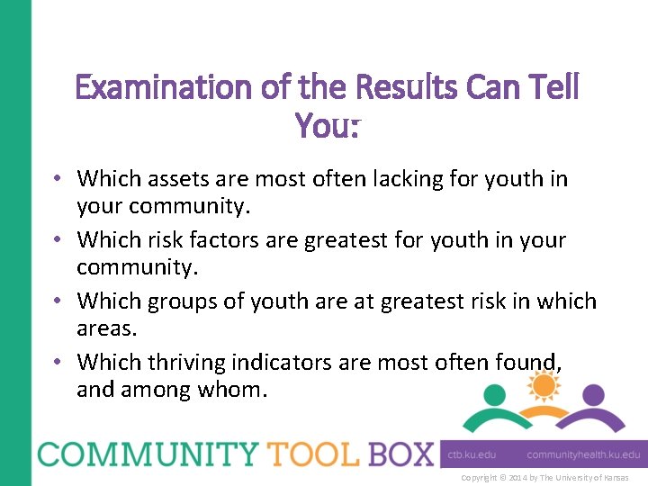 Examination of the Results Can Tell You: • Which assets are most often lacking