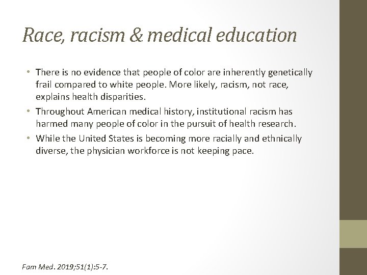 Race, racism & medical education • There is no evidence that people of color