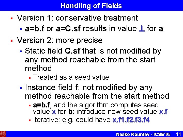 Handling of Fields § § Version 1: conservative treatment § a=b. f or a=C. Handling of Fields § § Version 1: conservative treatment § a=b. f or a=C.