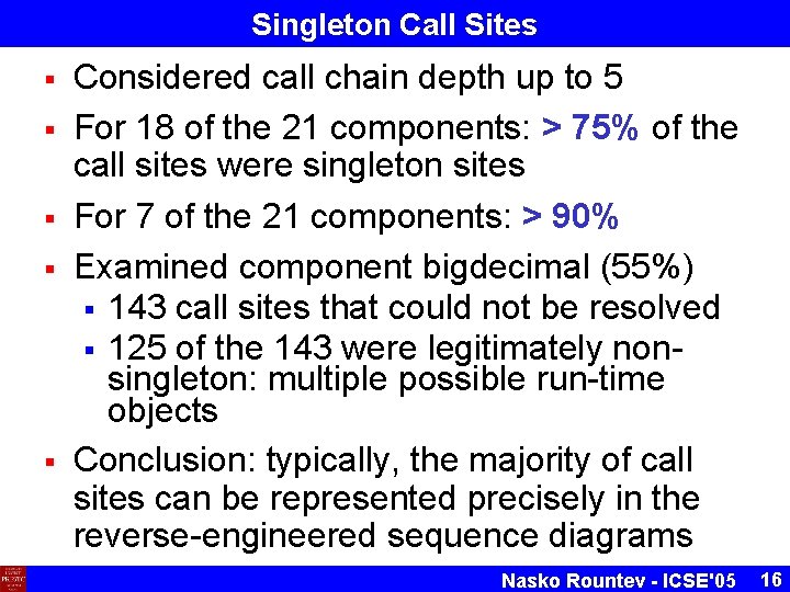Singleton Call Sites § § § Considered call chain depth up to 5 For Singleton Call Sites § § § Considered call chain depth up to 5 For