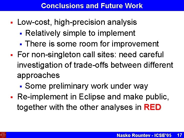Conclusions and Future Work § § § Low-cost, high-precision analysis § Relatively simple to Conclusions and Future Work § § § Low-cost, high-precision analysis § Relatively simple to