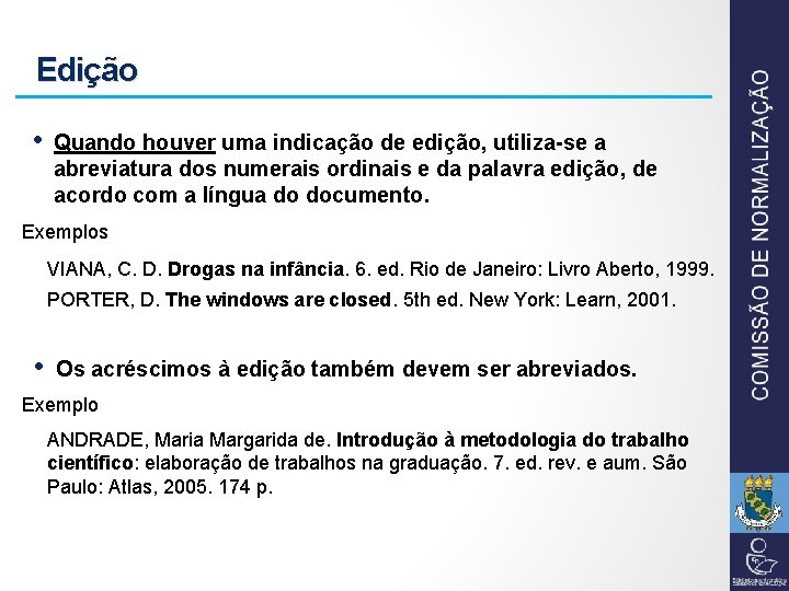 Edição • Quando houver uma indicação de edição, utiliza-se a abreviatura dos numerais ordinais