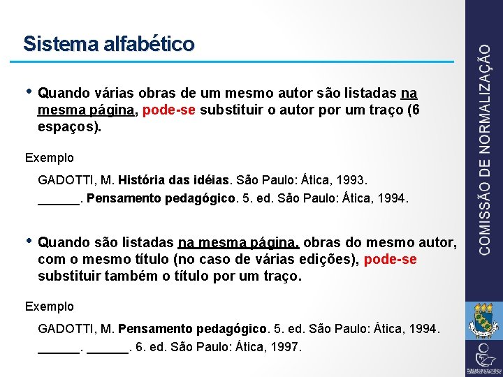 Sistema alfabético • Quando várias obras de um mesmo autor são listadas na mesma